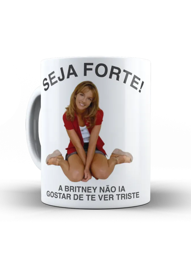 Caneca Britney Spears Seja Forte