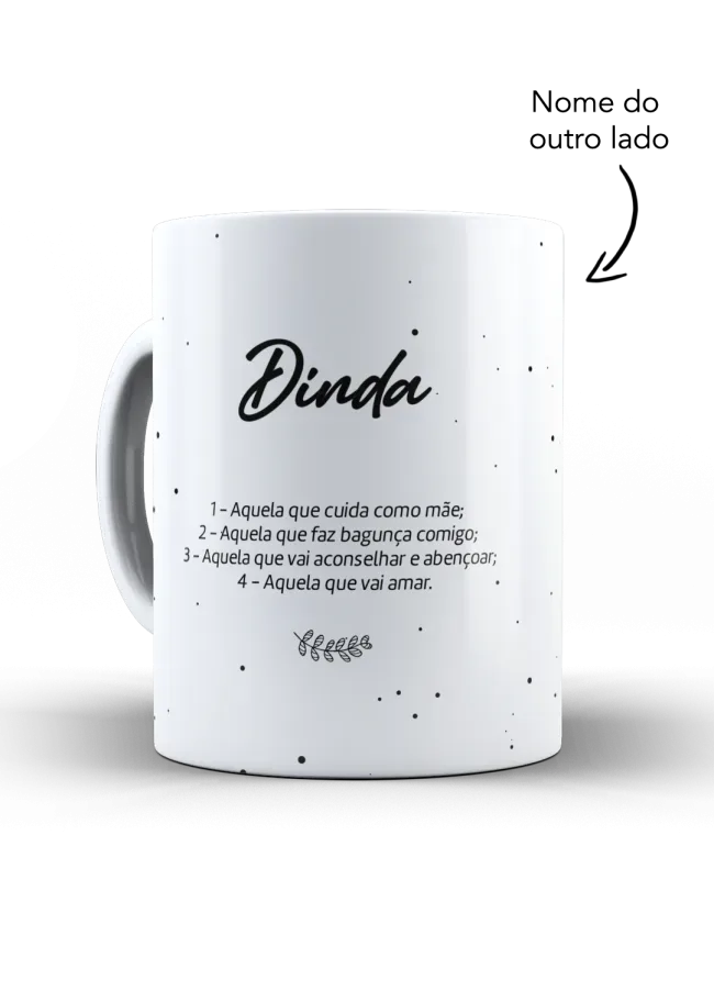 Caneca Dinda Aquela que cuida como mãe